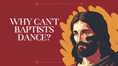 Are Baptists Not Allowed to Dance? A Delve into Cultural Misconceptions