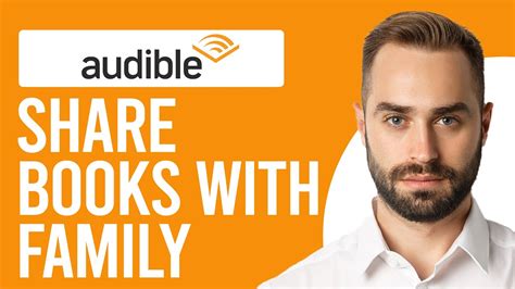 How to Share Audible Books with Family: A Detailed Guide